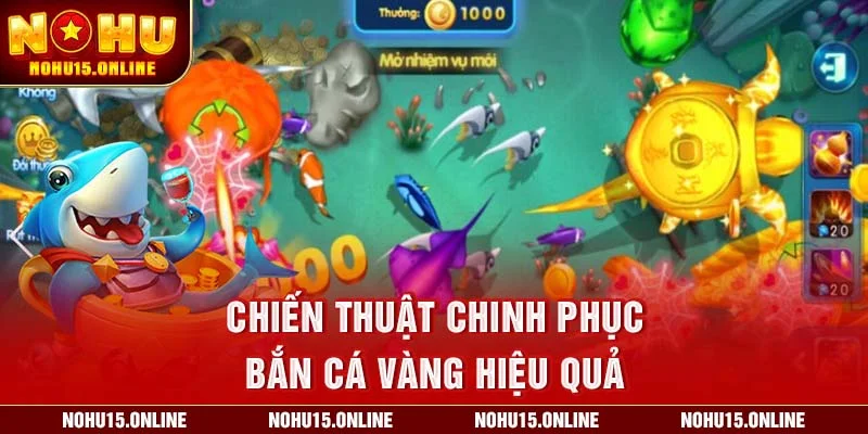 Chiến thuật chinh phục Bắn Cá Vàng hiệu quả