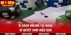 Xì Dách Online Tại Nohu – Bí Quyết Chơi Hiệu Quả