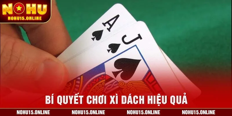 Bí quyết chơi xì dách hiệu quả