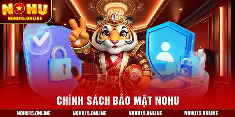 chính sách bảo mật Nohu