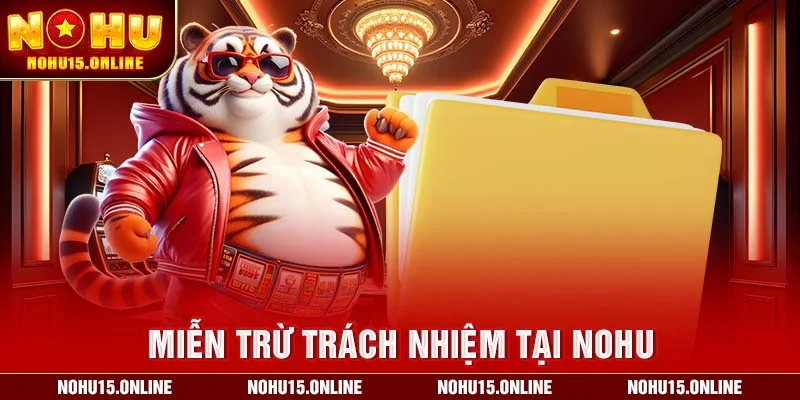 miễn trừ trách nhiệm tại Nohu