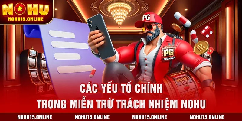 Các yếu tố chính trong miễn trừ trách nhiệm Nohu