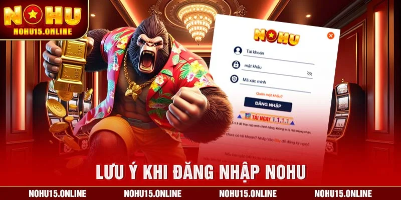 Lưu ý khi đăng nhập Nohu