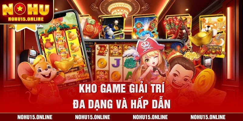 Kho game giải trí đa dạng và hấp dẫn